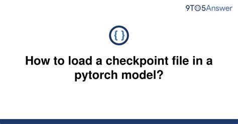 pytorch checkpointing|pytorch load model from checkpoint.